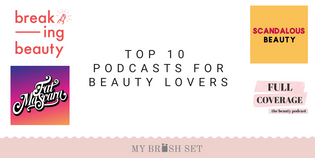  Top 10 Podcasts For The Beauty Obsessed