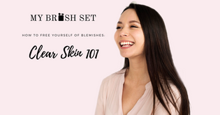  Clear Skin 101 - How To Free Yourself From Blemishes