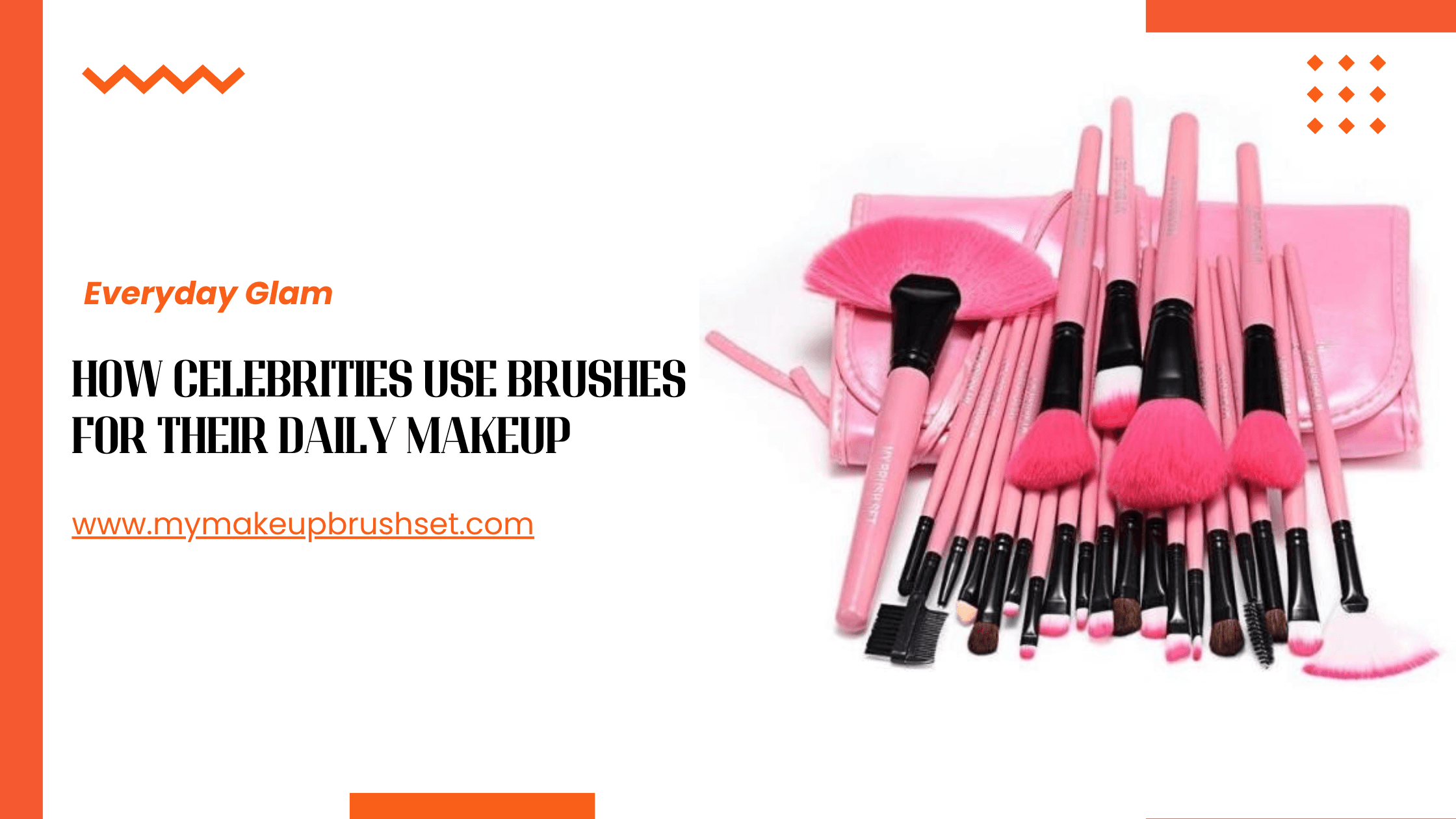 Everyday Glam: How Celebrities Use Brushes for Their Daily Makeup