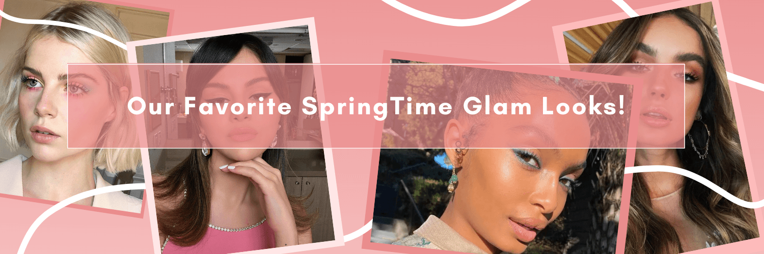 Monthly Round-Up: Our Favorite Spring Time Glam Looks!