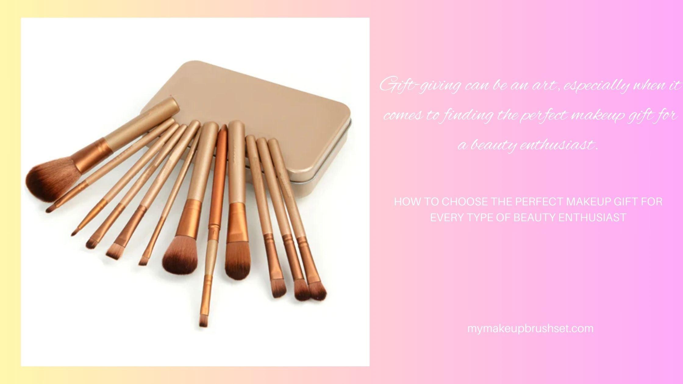 How to Choose the Perfect Makeup Gift for Every Type of Beauty Enthusiast