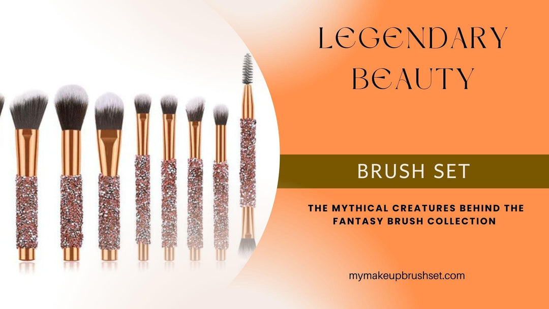 Legendary Beauty: The Mythical Creatures Behind the Fantasy Brush Collection