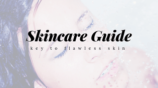  Skincare Guide | Key To Flawless Skin